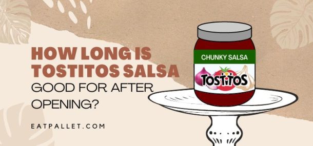 How Long is Tostitos Salsa Good for After Opening? - PostureInfoHub