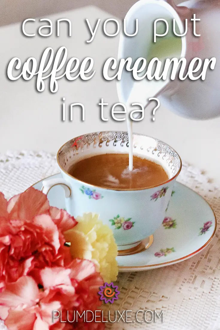 Can You Put Creamer in Tea? PostureInfoHub